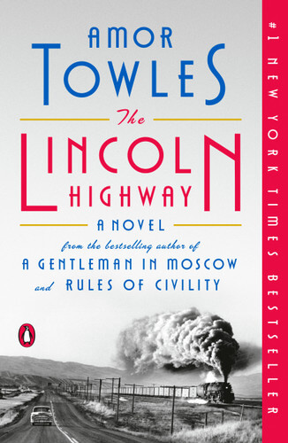 Image depicts the cover of The Lincoln Highway by Amor Towles. It is a mostly white cover with a photographic image of a steam engine train running next to a highway with a car.
